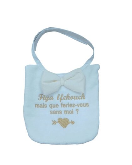 Bavoir personnalisé : Fiya lfchouch, mais que feriez-vous sans moi ?